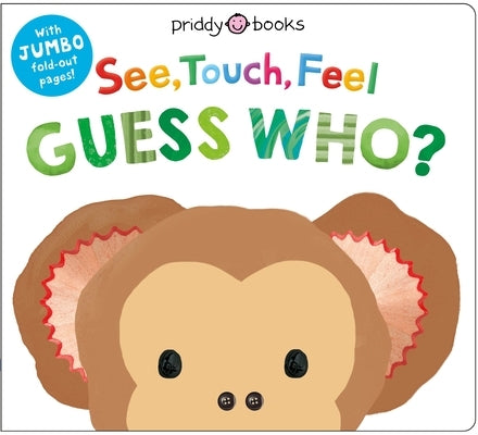 See, Touch, Feel: Guess Who?: A Jumbo Fold-Out Book by Priddy Books