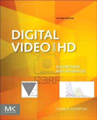 Digital Video and HD: Algorithms and Interfaces by Poynton, Charles