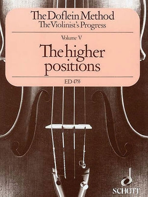 The Doflein Method: Volume 5: The Higher Positions (4th-10th) by Doflein, Elma