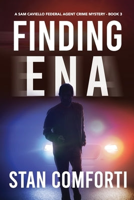 Finding Ena: A Riveting, Page-Turning Kidnapping Crime Thriller by Comforti, Stan