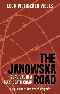 The Janowska Road: Survival in a Nazi Death Camp by Wells, Leon Weliczker