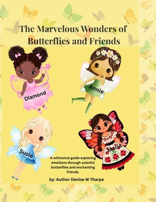 The Marvelous Wonders of Butterflies & Friends for Kids by Tharpe, Denise W.