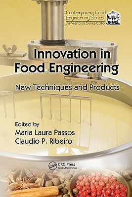 Innovation in Food Engineering: New Techniques and Products by Passos, Maria Laura