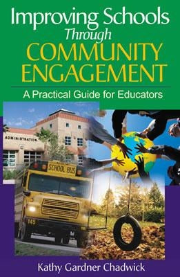 Improving Schools Through Community Engagement: A Practical Guide for Educators by Thomforde, Kathy Gardner Chadwick