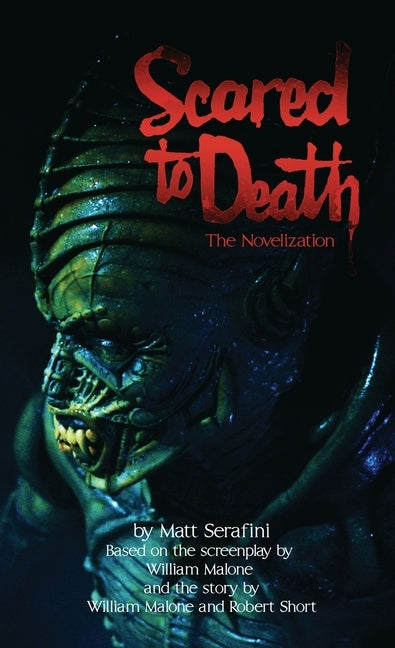 Scared To Death: The Novelization by Serafini, Matt