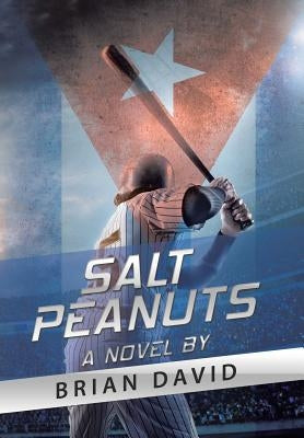 Salt Peanuts: A Novel By by David, Brian