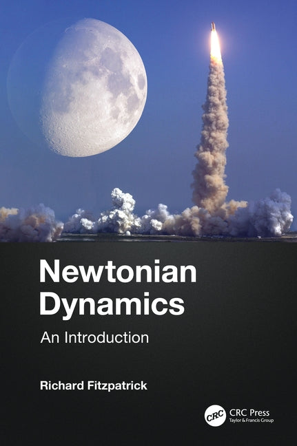 Newtonian Dynamics: An Introduction by Fitzpatrick, Richard