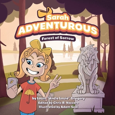 Sarah Adventurous: Forest of Sorrow (Understanding the Pandemic for Kids, Young Teens and Students) by Vaccaro, Chris R.