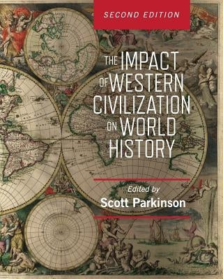 The Impact of Western Civilization on World History by Parkinson, John Scott