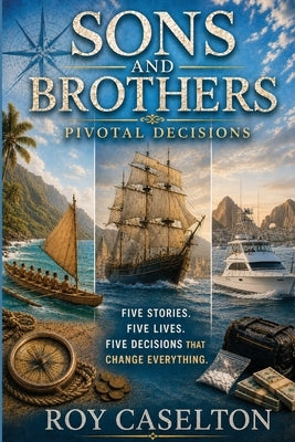 Sons and Brothers: Pivotal Decisions by Caselton, Roy