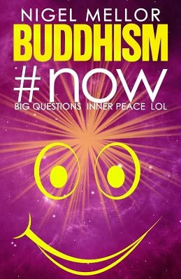 Buddhism#now: Big Questions. Inner Peace. LOL by Mellor, Nigel