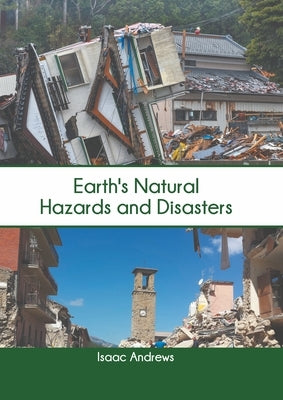 Earth's Natural Hazards and Disasters by Andrews, Isaac