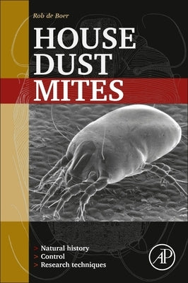 House Dust Mites: Natural History, Control and Research Techniques by de Boer, Rob