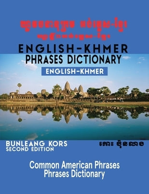 English - Khmer Phrases Dictionary: English-Khmer by Kors, Bunleang