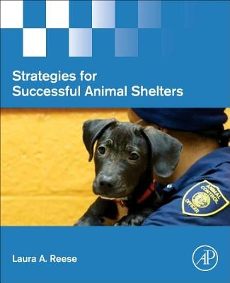 Strategies for Successful Animal Shelters by Reese, Laura A.