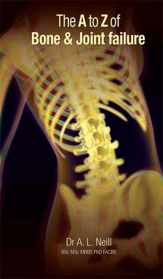 The A to Z of Bone and Joint Failure by Neill, Amanda