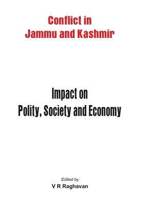 Jammu and Kashmir: Impact on Polity, Society and Economy by Raghavan, V. R.