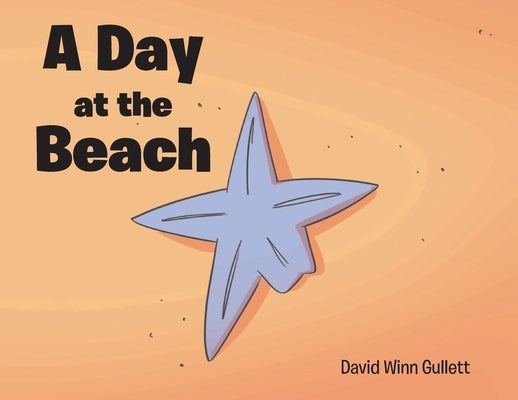 A Day at the Beach by Gullett, David Winn