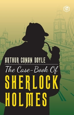 The Case-Book of Sherlock Holmes by Doyle, Arthur Conan