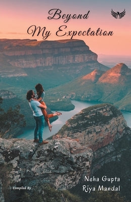 Beyond My Expectation by Gupta, Neha