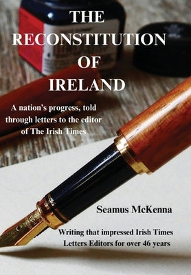 The Reconstitution of Ireland by McKenna, Seamus