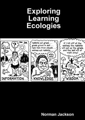 Exploring Learning Ecologies by Jackson, Norman