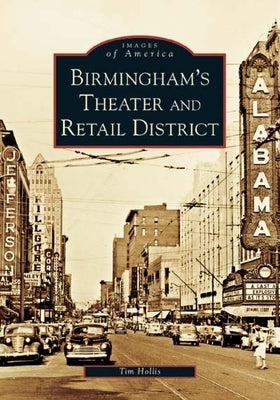Birmingham's Theater and Retail District by Hollis, Tim