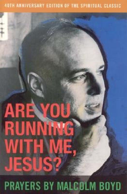 Are You Running With Me, Jesus?, 40th Anniversary by Boyd, Malcolm