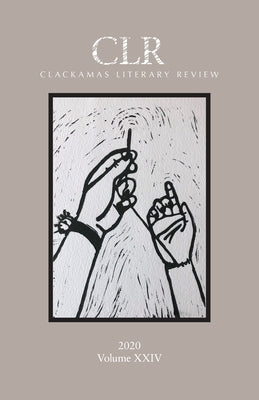 Clackamas Literary Review XXIV by Warren, Matthew