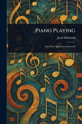 Piano Playing by Hofmann, Josef