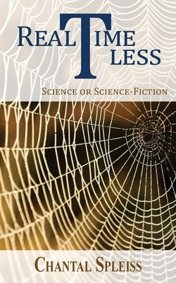 RealTimeLess: Science or Science-Fiction? by Spleiss, Chantal