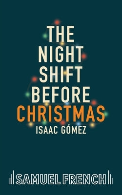 The Night Shift Before Christmas by Gómez, Isaac