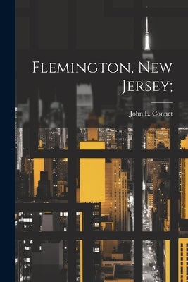 Flemington, New Jersey; by Connet, John L. [From Old Catalog]