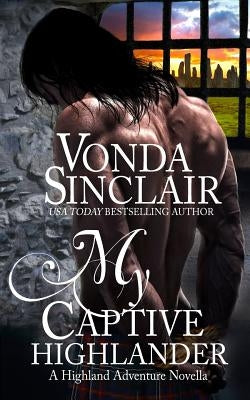 My Captive Highlander by Sinclair, Vonda