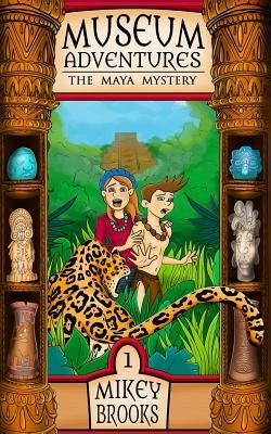 The Maya Mystery by Brooks, Mikey