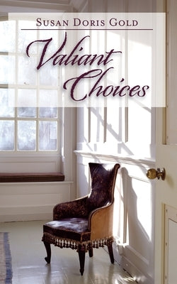 Valiant Choices by Gold, Susan Doris