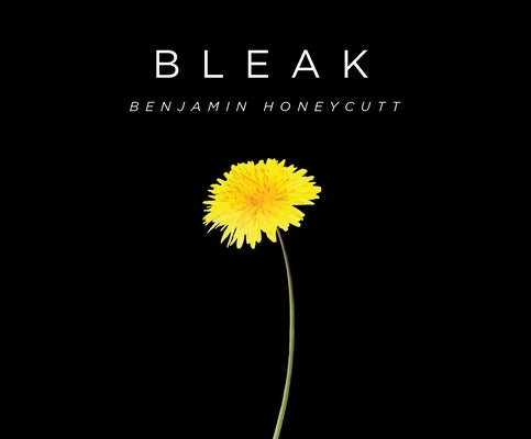 Bleak: A Story of Bullying, Rage, and Survival by Honeycutt, Benjamin