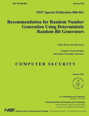 Recommendation for Random Number Generation Using Deterministic Random Bit Generators by Kelsey, John