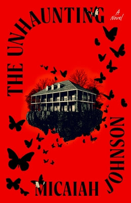 The Unhaunting by Johnson, Micaiah