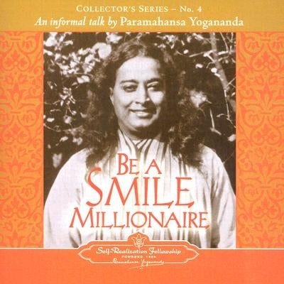 Be a Smile Millionaire: Collector's Series No. 4. an Informal Talk by Paramahansa Yogananda. by Paramahansa, Yogananda