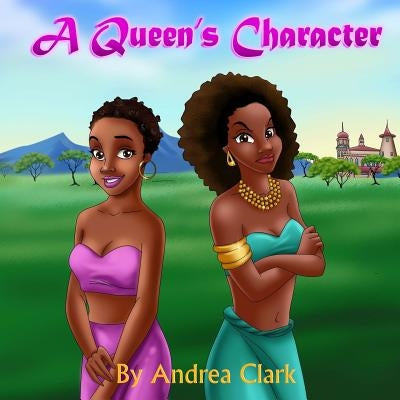 A Queen's Character by Clark, Andrea