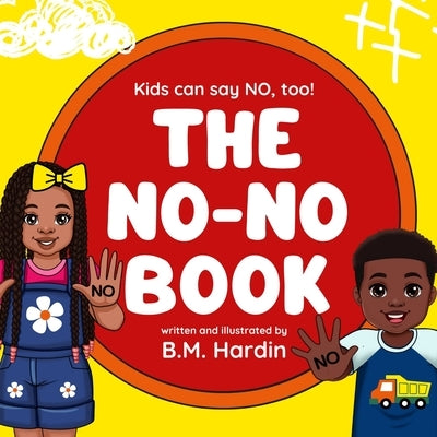 The No-No Book: Kids can say NO, too! by Hardin, B. M.