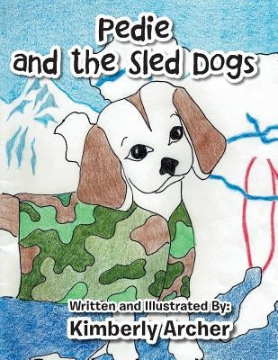 Pedie and the Sled Dogs by Archer, Kimberly