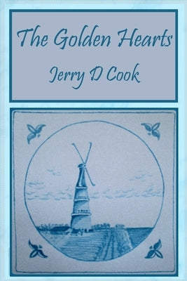 The Golden Hearts by Cook, Jerry D.
