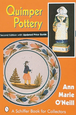 Quimper Pottery by O'Neill, Anne Marie