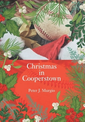 Christmas in Cooperstown by Murgio, Peter J.