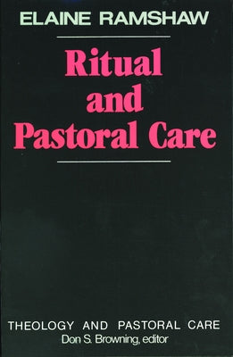 Ritual and Pastoral Care by Ramshaw, Elaine