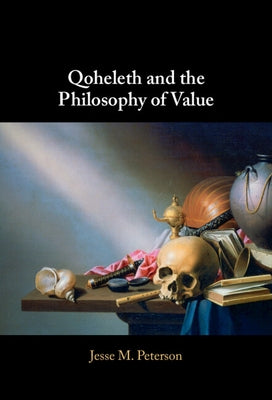 Qoheleth and the Philosophy of Value by Peterson, Jesse M.