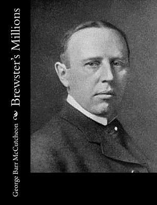 Brewster's Millions by McCutcheon, George Barr