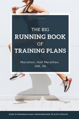 The Big Running Book of Training Plans: Running training plans for every skill level: For beginner runners, experienced runners and ambitious elite at by Bauer Msc, Thomas